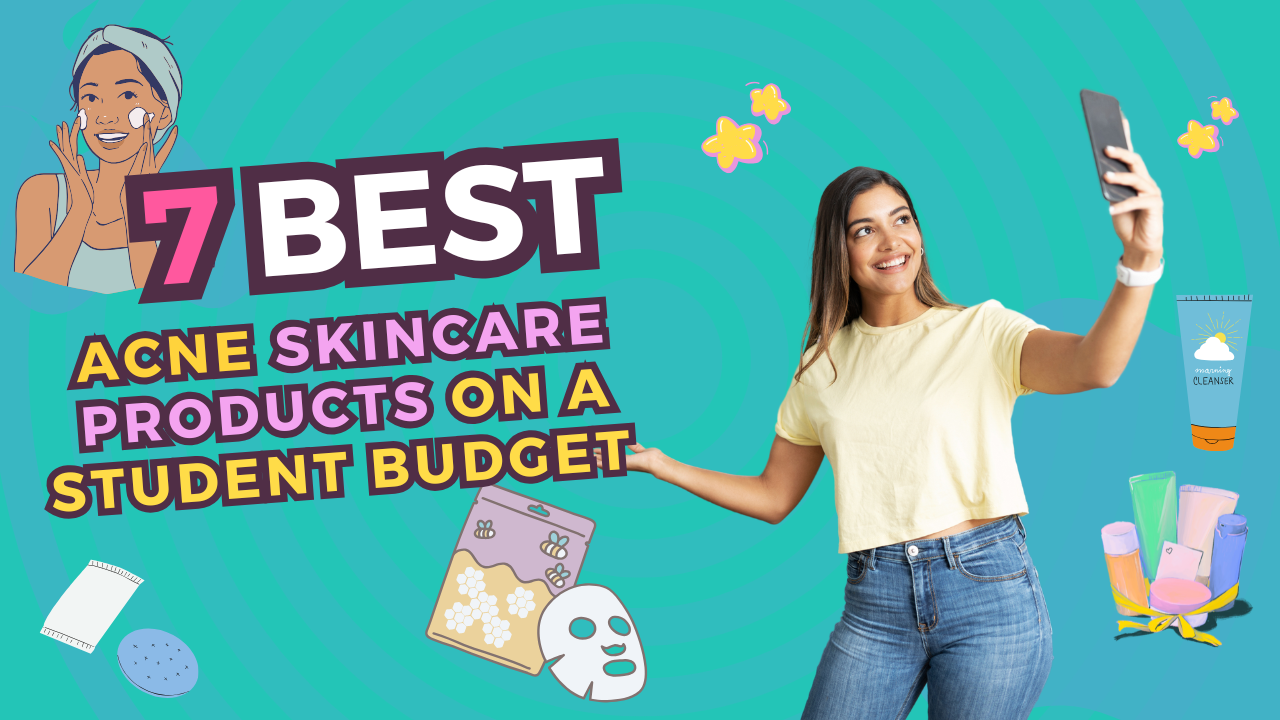 Top 10 Ultimate Acne Skincare Products on a Student Budget